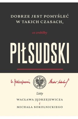 Dobrze jest pomyśleć w takich czasach, co...