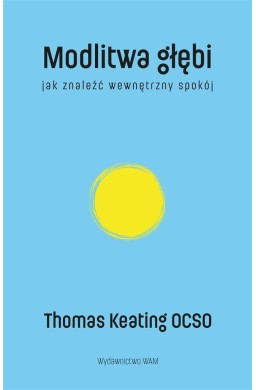 Modlitwa głębi Jak znaleźć wewnętrzny spokój