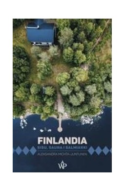 Finlandia. Sisu, sauna i salmiakki w. 2