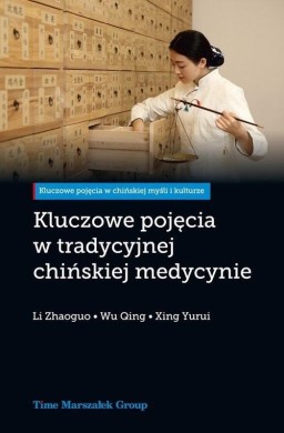 Kluczowe pojęcia w tradycyjnej chińskiej medycynie