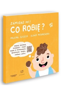 Zamigaj mi. Co robię