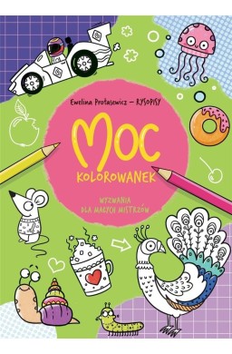 Moc kolorowanek. Wyzwania dla małych mistrzów