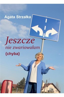 Jeszcze nie zwariowałam (chyba) w.2