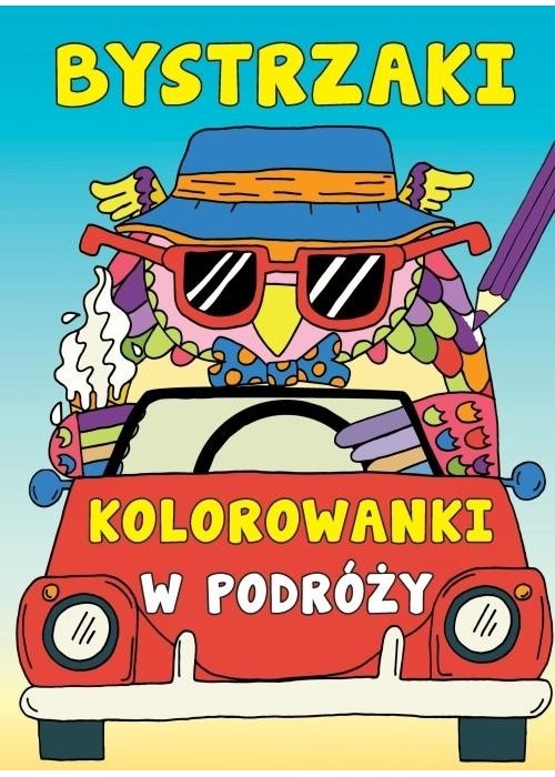 Bystrzaki. Kolorowanki w podróży