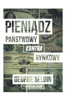 Pieniądz - państwowy kontra rynkowy