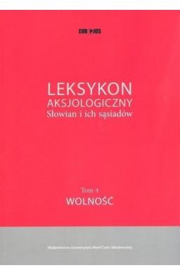 Leksykon aksjologiczny. Słowian i ich sąsiadów T.4