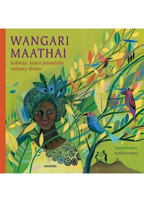 Wangari Maathai-kobieta, która posadziła miliony..