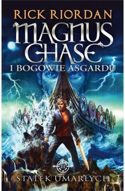 Magnus Chase i bogowie Asgardu T.3 Statek umarłych