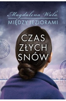 Między jeziorami T.2 Czas złych snów