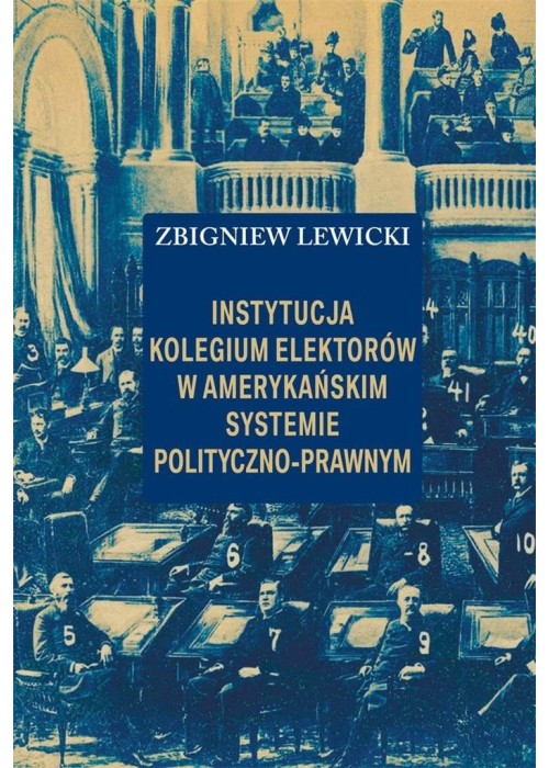 Instytucja Kolegium Elektorów w amerykańskim..