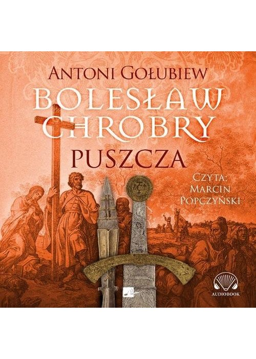 Bolesław Chrobry. Puszcza Audiobook