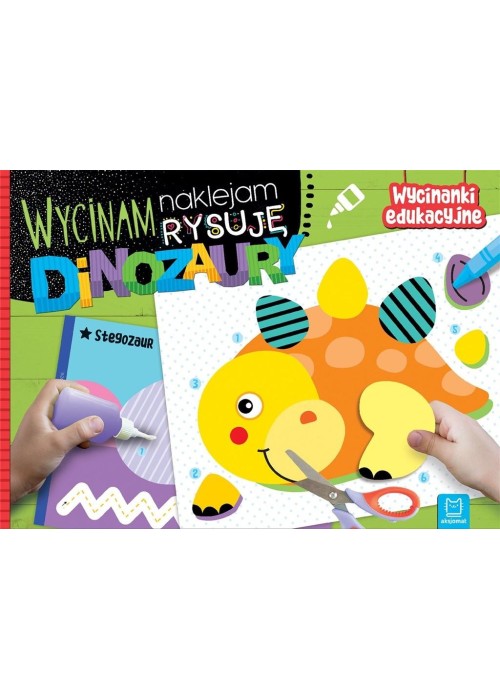 Wycinam, naklejam, rysuję. Dinozaury