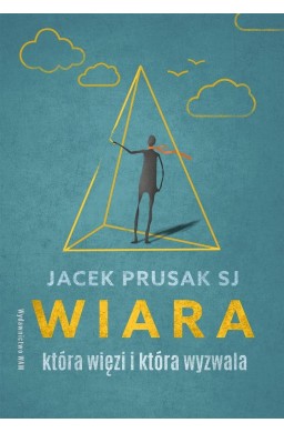 Wiara, która więzi i która wyzwala