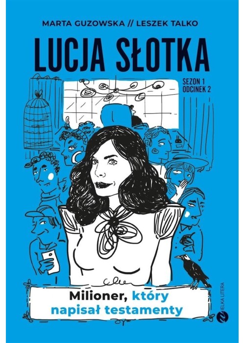Lucja Słotka. Milioner, który napisał testamenty