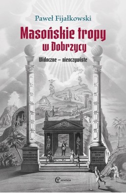 Masońskie tropy w Dobrzycy. Widoczne - nieoczywist