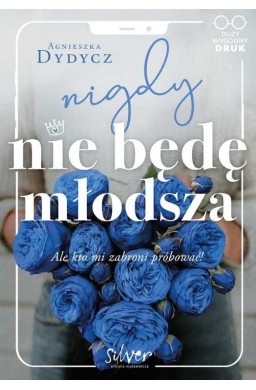 Nigdy nie będę młodsza