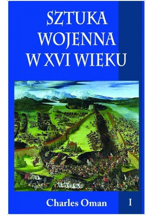 Sztuka wojenna w XVI wieku T.1