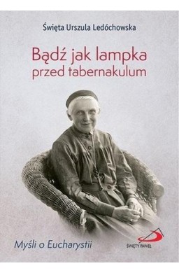 Bądź jak lampka przed tabernakulum