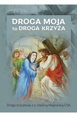 Droga Moja to droga krzyża