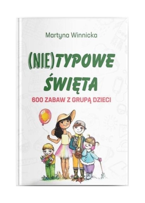 (Nie)typowe Święta. 600 zabaw z grupą dzieci