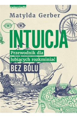 Intuicja. Przewodnik dla lubiących rozkminiać..