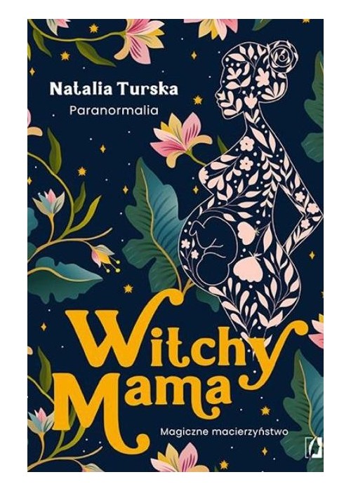 Witchy Mama. Magiczne macierzyństwo