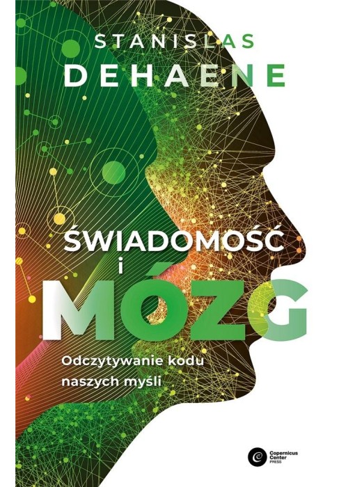 Świadomość i mózg. Odczytywanie kodu naszych myśli