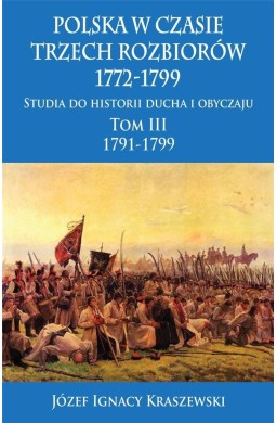 Polska w czasie trzech rozbiorów 1772-1799 T.3 w.2