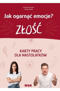 Jak ogarnąć emocje? Złość Karty pracy