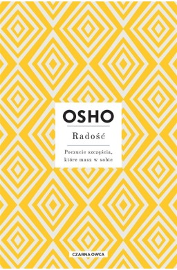 Radość. Poczucie szczęścia, które masz w sobie