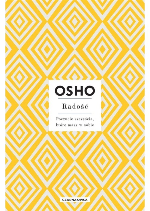 Radość. Poczucie szczęścia, które masz w sobie