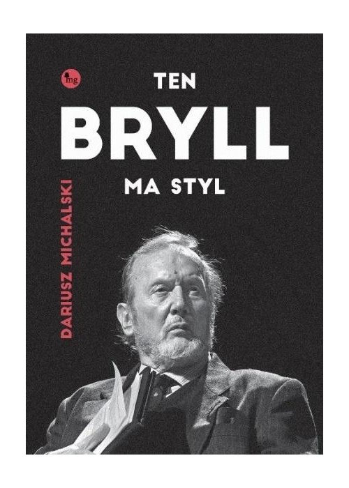 Ten Bryll ma styl. Opowieść o Erneście Bryllu