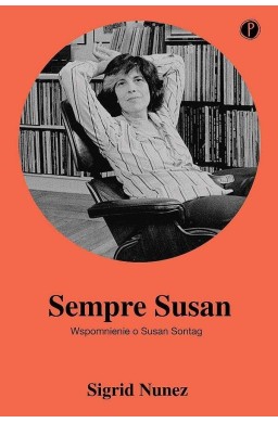 Sempre Susan. Wspomnienie o Susan Sontag