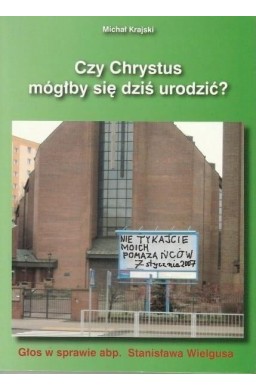 Czy Chrystus mógłby się dziś urodzić?