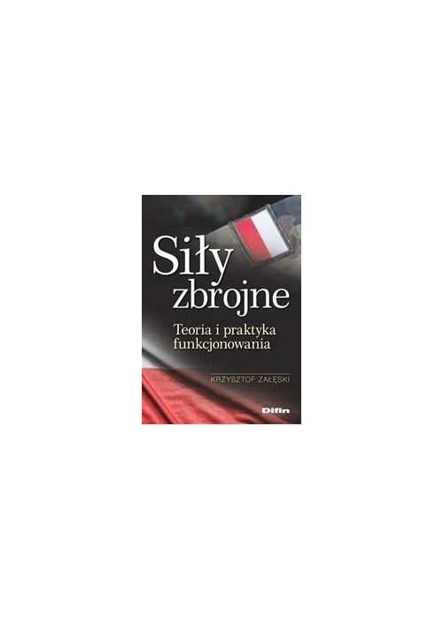 Siły zbrojne. Teoria i praktyka funkcjonowania