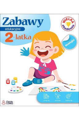 Zabawy edukacyjne 2-latka. Wielka Akademia