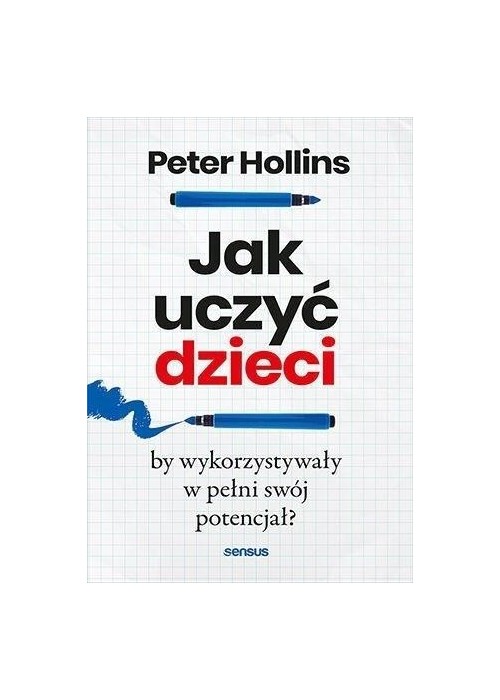 Jak uczyć dzieci, by wykorzystywały w pełni swój..