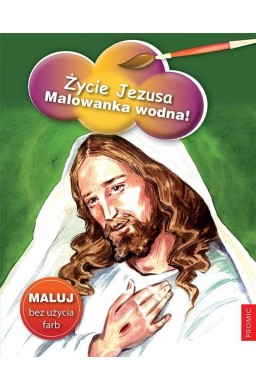 Życie Jezusa. Malowanka wodna!