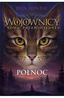 Wojownicy. Nowa przepowiednia T.1 Północ w.2023
