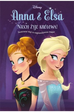 Anna & Elsa T.1 Niech żyje królowa!