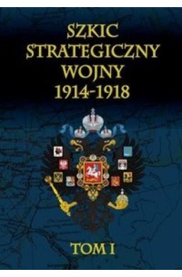 Szkic strategiczny wojny 1914-1918 T.1