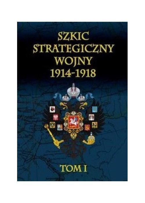 Szkic strategiczny wojny 1914-1918 T.1