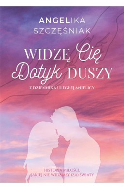 Widzę cię. Dotyk duszy