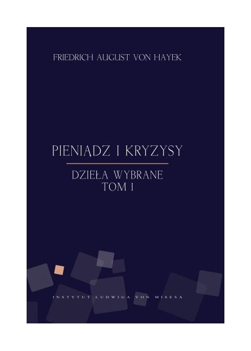 Pieniądz i kryzysy - Friedrich von Hayek