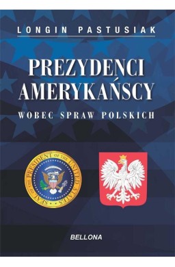 Prezydenci amerykańscy wobec spraw polskich