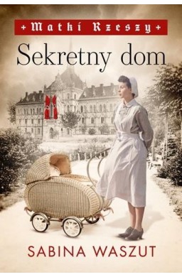 Matki Rzeszy T.1 Sekretny dom