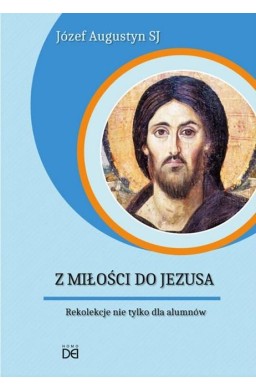 Z Miłości do Jezusa. Rekolekcje nie tylko.. CD