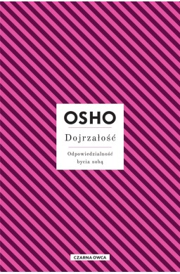 Dojrzałość. Odpowiedzialność bycia sobą