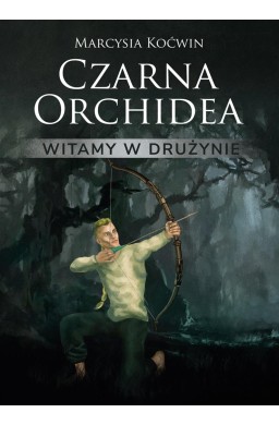 Czarna Orchidea. Witamy w drużynie