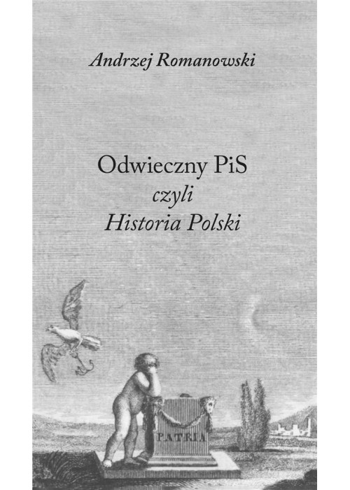 Odwieczny PiS czyli Historia Polski